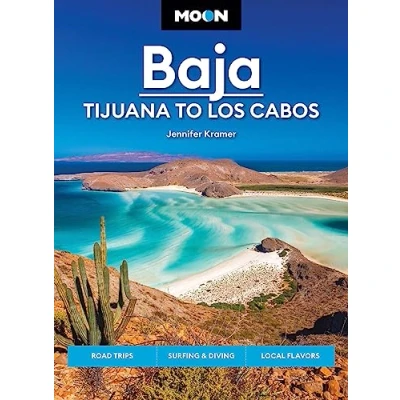 Abbildung von Moon Baja: Tijuana to Los Cabos: Road Trips, Surfing &amp; Diving, Local Flavors (Travel Guide)