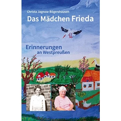 Abbildung von Das Mädchen Frieda: Erinnerungen an Westpreußen