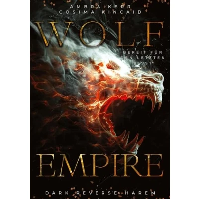 Abbildung von WOLF EMPIRE: Bereit für den letzten Biss? (DARK REVERSE HAREM; NO FANTASY)
