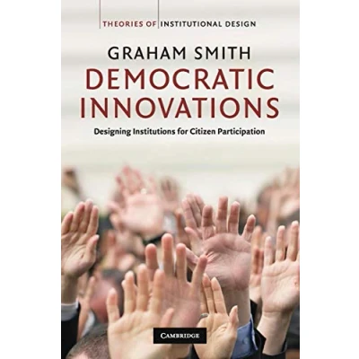 Abbildung von Democratic Innovations: Designing Institutions for Citizen Participation (Theories of Institutional Design)