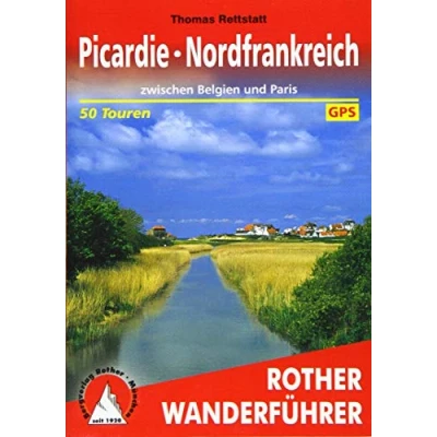 Abbildung von Picardie Nordfrankreich: zwischen Belgien und Paris. 50 Touren. Mit GPS Tracks. (Rother Wanderführer)