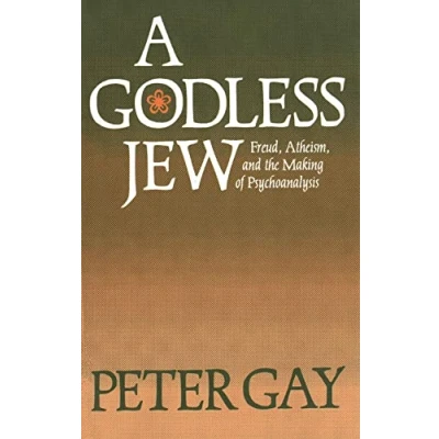Abbildung von A Godless Jew: Freud, Atheism, and the Making of Psychoanalysis