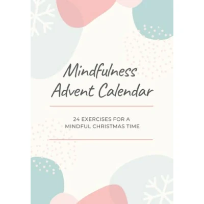 Abbildung von Mindfulness Advent Calendar 24 exercises for a mindful Christmas time: season &amp; the whole year activities everyone
