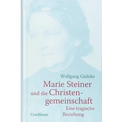 Abbildung von Marie Steiner und die Christengemeinschaft: Eine tragische Beziehung