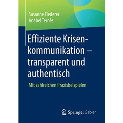Abbildung von Effiziente Krisenkommunikation transparent und authentisch: Mit zahlreichen Praxisbeispielen