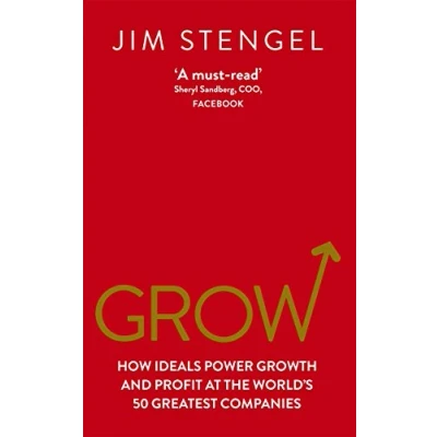 Abbildung von Grow: How Ideals Power Growth and Profit at the World’s 50 Greatest Companies