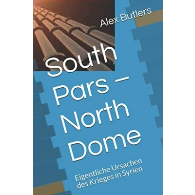 Abbildung von South Pars North Dome: Eigentliche Ursachen des Krieges in Syrien