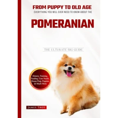 Abbildung von The Ultimate Guide To Pomeranians: Pomeranian Handbook: Essential For New &amp; Prospective Owners (The Guides ... Issues, Care In Old Age, Socializing.)