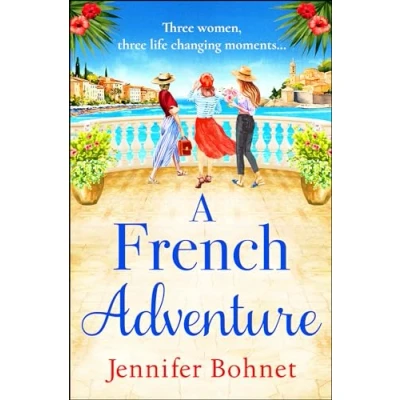Abbildung von A French Adventure: The gorgeous, escapist romantic read from Jennifer Bohnet for 2024