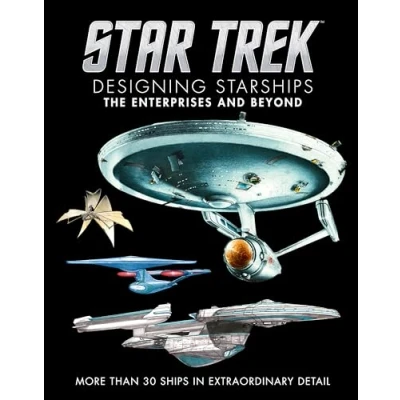 Abbildung von Designing Starships: The Enterprises and Beyond; More Than 30 Ships in Extraordinary Detail (Star Trek)