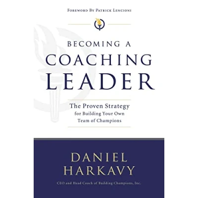 Abbildung von Becoming a Coaching Leader: The Proven System for Building Your Own Team of Champions