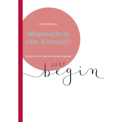 Abbildung von Welpenschutz oder Kickstart?: Wie die ersten 100 Tage als Führungskraft gelingen