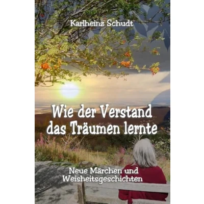 Abbildung von Wie der Verstand das Träumen lernte: Neue Märchen und Weisheitsgeschichten