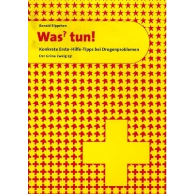 Abbildung von Was? Tun!: Konkrete Erste Hilfe Tipps bei Drogenproblemen (Der Grüne Zweig)