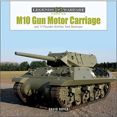 Abbildung von M10 Gun Motor Carriage: And the 17 Pounder Achilles Tank Destroyer (Legends of Warfare: Ground, 33)