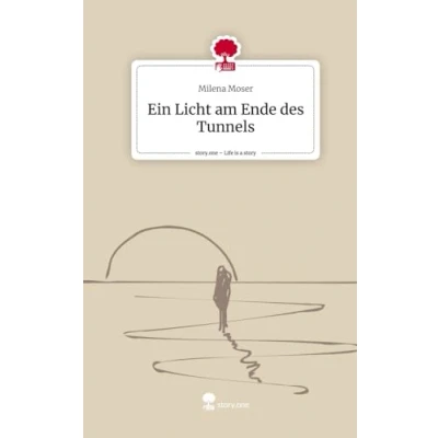 Abbildung von Ein Licht am Ende des Tunnels. Life is a Story story.one