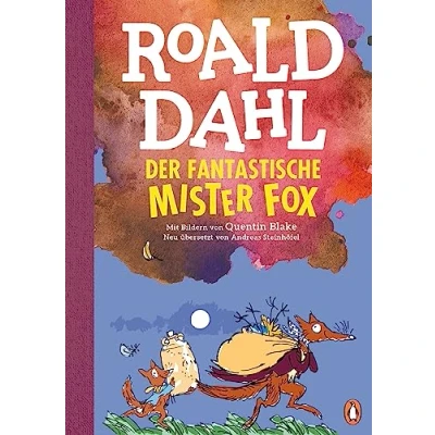 Abbildung von Der fantastische Mr. Fox: Neu übersetzt von Andreas Steinhöfel. Die weltberühmte Geschichte farbig illustriert für Kinder ab 8 Jahren