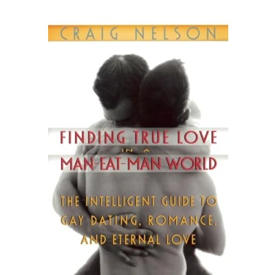 Abbildung von Finding True Love in a Man Eat World: The Intelligent Guide to Gay Dating, Sex. Romance, and Eternal