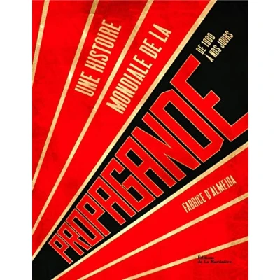 Abbildung von Une histoire mondiale de la propagande: 1900 à nos jours