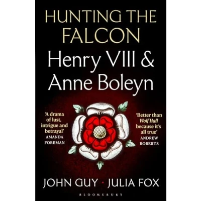 Abbildung von Hunting the Falcon: Henry VIII, Anne Boleyn and Marriage That Shook Europe