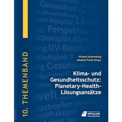 Abbildung von Klima und Gesundheitsschutz: Planetary Health Lösungsansätze (Themenbände)
