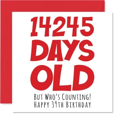 Abbildung von Geburtstagskarte zum 39. Geburtstag Männer und Frauen 14245 Tage alt lustige Erwachsene dreißig/neunzehntelige Bruder Schwester Sohn Tochter 145 mm x
