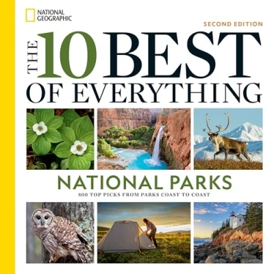 Abbildung von The 10 Best of Everything National Parks, 2nd Edition: 800 Top Picks From Parks Coast to