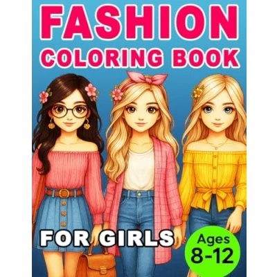 Abbildung von Fashion Coloring Book for Girls Ages 8 12 Years Old: Activity Girls: Celebrate Diversity ... Pages Girls, Kids, Teens and Women