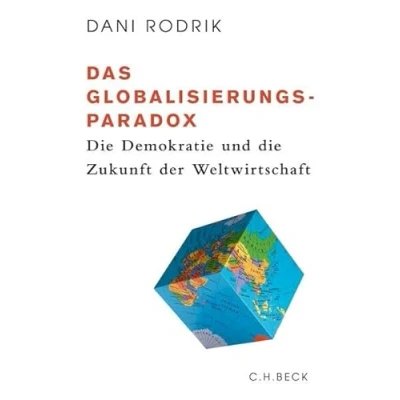 Abbildung von Das Globalisierungs Paradox: die Demokratie und Zukunft der Weltwirtschaft