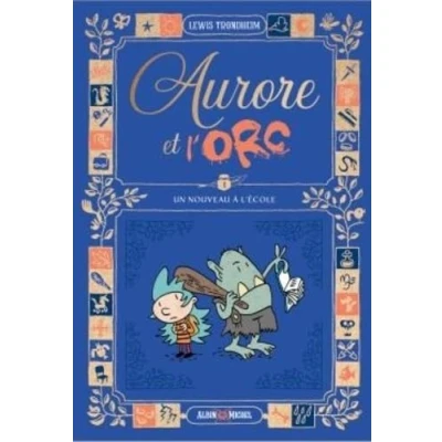 Abbildung von Aurore et l&#039;Orc tome 1 Un nouveau à l&#039;école