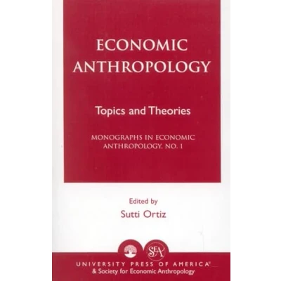 Abbildung von Economic Anthropology: Topics and Theories (Monographs in Anthropology, No. 1) 1, Band