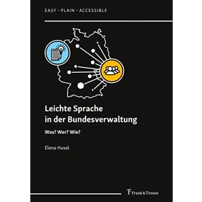 Abbildung von Leichte Sprache in der Bundesverwaltung: Was? Wer? Wie? (Easy Plain Accessible)