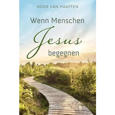 Abbildung von Wenn Menschen Jesus begegnen
