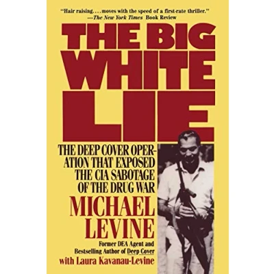 Abbildung von the Big White Lie: Deep Cover Operation That Exposed CIA Sabotage of Drug War