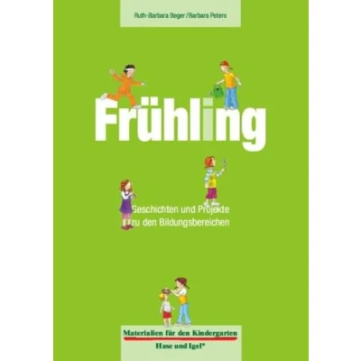 Abbildung von Materialien für den Kindergarten: Frühling: Geschichten und Projekte zu Bildungsbereichen