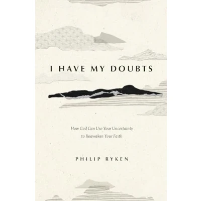 Abbildung von I Have My Doubts: How God Can Use Your Uncertainty to Reawaken Faith