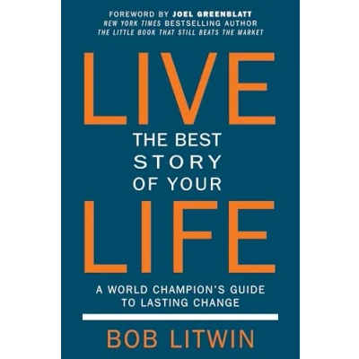 Abbildung von Live the Best Story of Your Life: A World Champion&#039;s Guide to Lasting Change