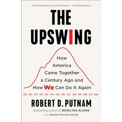 Abbildung von The Upswing: How America Came Together a Century Ago and We Can Do It Again
