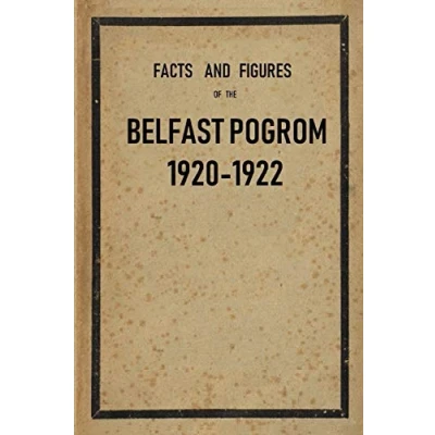 Abbildung von Facts and Figures of the Belfast Pogrom, 1920 22