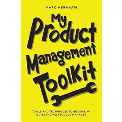 Abbildung von My Product Management Toolkit: Tools and Techniques to Become an Outstanding Manager