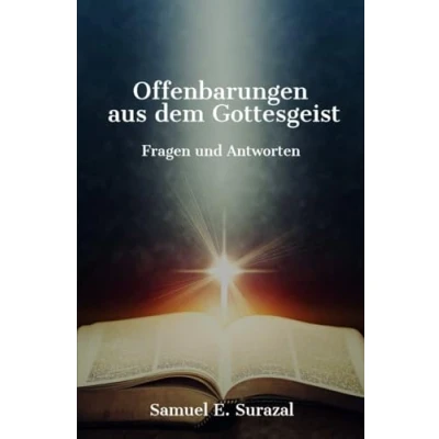 Abbildung von Offenbarungen aus dem Gottesgeist: Fragen und Antworten (Göttliche Offenbarungen, Prophetie geistiges Leben)