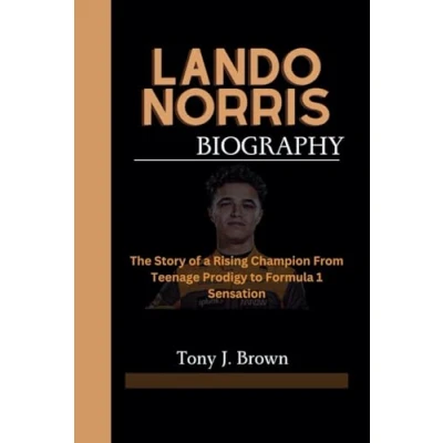 Abbildung von LANDO NORRIS BIOGRAPHY: The Story of a Rising Champion From Teenage Prodigy to Formula 1 Sensation