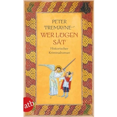 Abbildung von Wer Lügen sät: Historischer Kriminalroman (Schwester Fidelma ermittelt, Band 30)