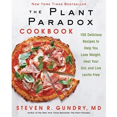 Abbildung von The Plant Paradox Cookbook: 100 Delicious Recipes to Help You Lose Weight, Heal Your Gut, and Live Lectin Free (The Paradox, 2)