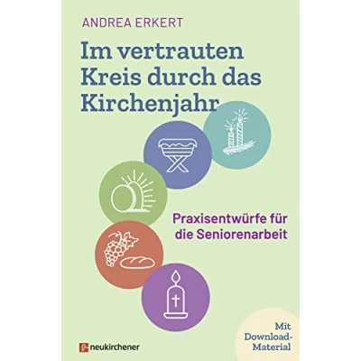 Abbildung von Im vertrauten Kreis durch das Kirchenjahr: Praxisentwürfe für die Seniorenarbeit