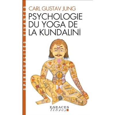 Abbildung von Psychologie du yoga de la Kundalinî (Espaces Libres Spiritualités Vivantes)