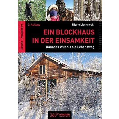 Abbildung von Ein Blockhaus in der Einsamkeit: Kanadas Wildnis als Lebensweg