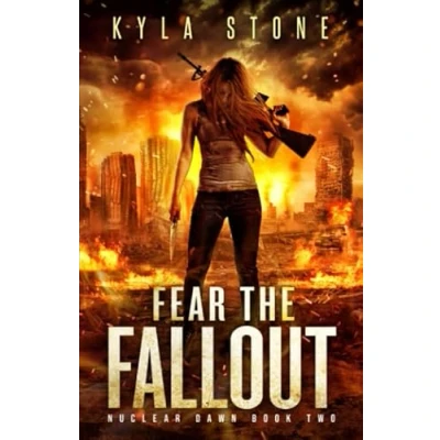 Abbildung von Fear the Fallout: A Post Apocalyptic Survival Thriller (Nuclear Dawn, Band 2)