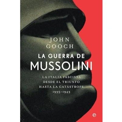 Abbildung von la guerra de Mussolini: Italia fascista desde el triunfo hasta catástrofe. 19351943 (Historia del siglo XX)