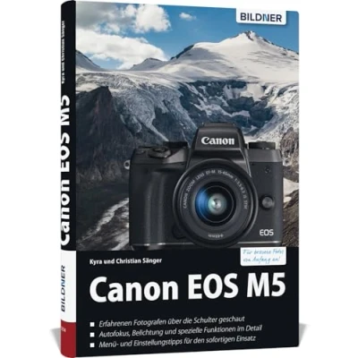 Abbildung von Canon EOS M5 Für bessere Fotos von Anfang an: Das umfangreiche Praxisbuch